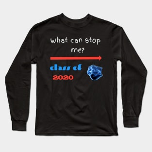 What can stop me? Class of 2020, the quarantine year Long Sleeve T-Shirt